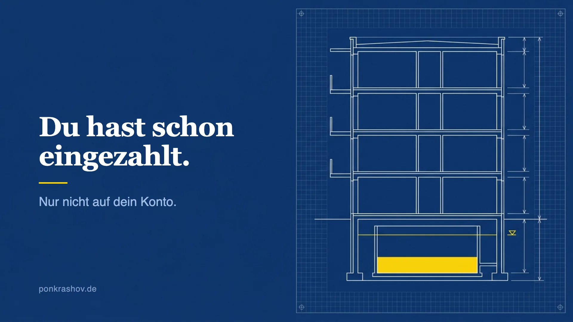 Technische Blaupause eines Gebäudeschnitts mit einem Behälter im Fundamentbereich, der zu einem kleinen Teil gelb gefüllt ist. Daneben die Zeile: Der Topf, in den du schon eingezahlt hast